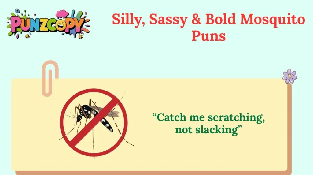 Silly, Sassy & Bold Mosquito Puns