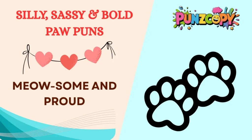 Silly, Sassy & Bold Paw Puns