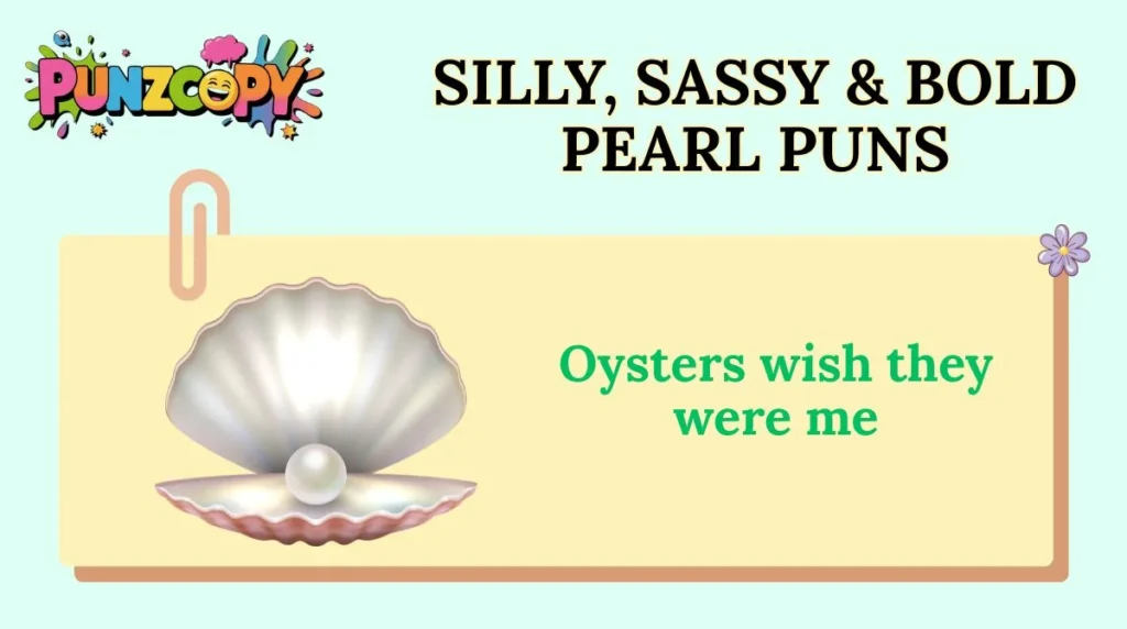 Silly, Sassy & Bold Pearl Puns