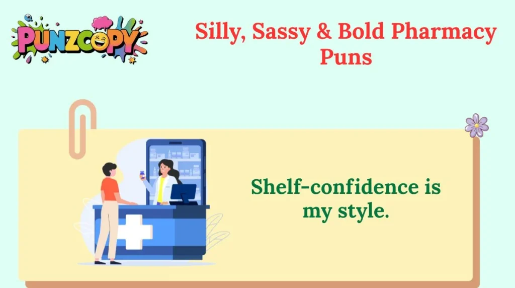 Silly, Sassy & Bold Pharmacy Puns