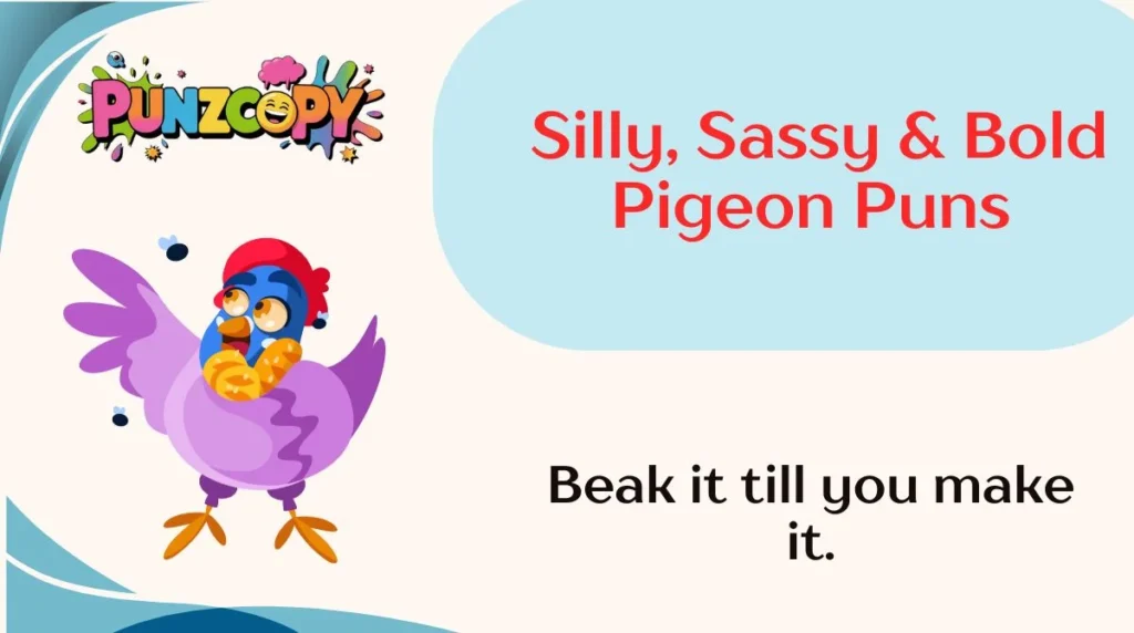 Silly, Sassy & Bold Pigeon Puns