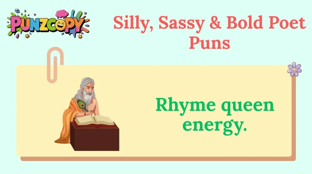 Silly, Sassy & Bold Poet Puns
