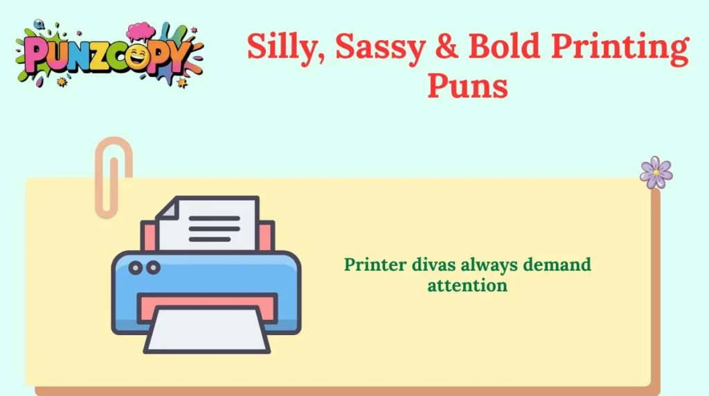 Silly, Sassy & Bold Printing Puns