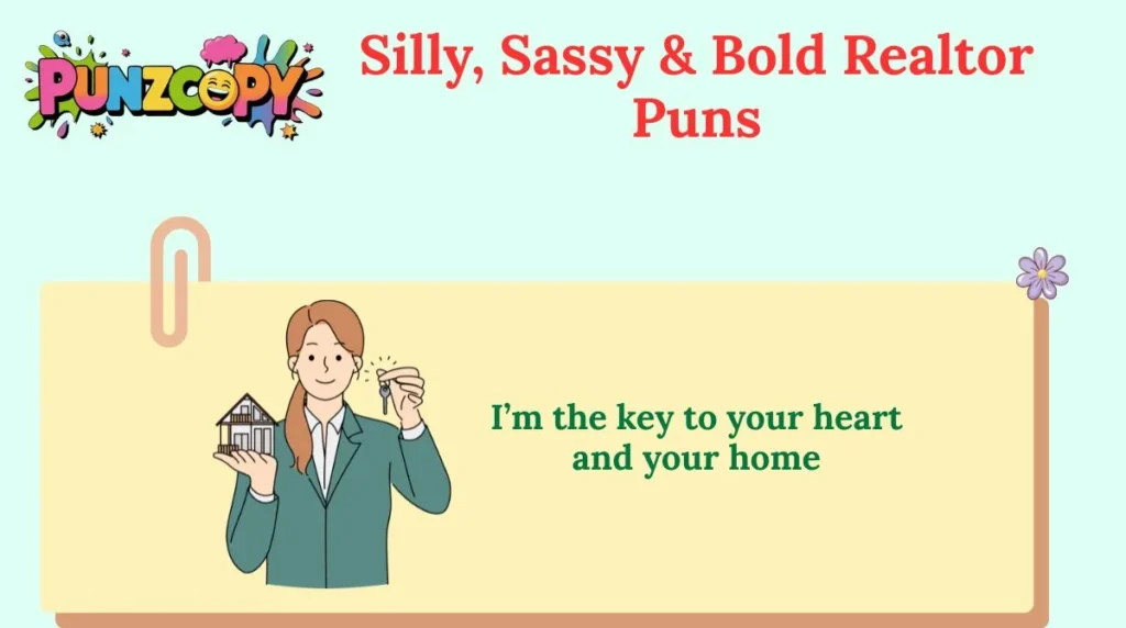 Silly, Sassy & Bold Realtor Puns