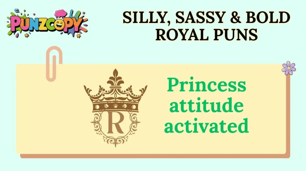 Silly, Sassy & Bold Royal Puns