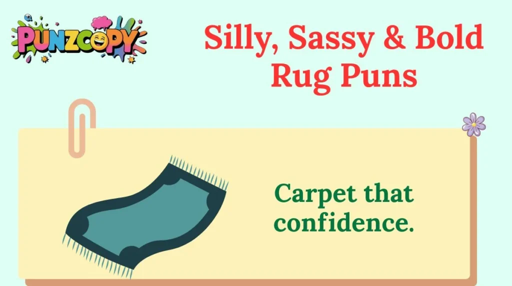 Silly, Sassy & Bold Rug Puns