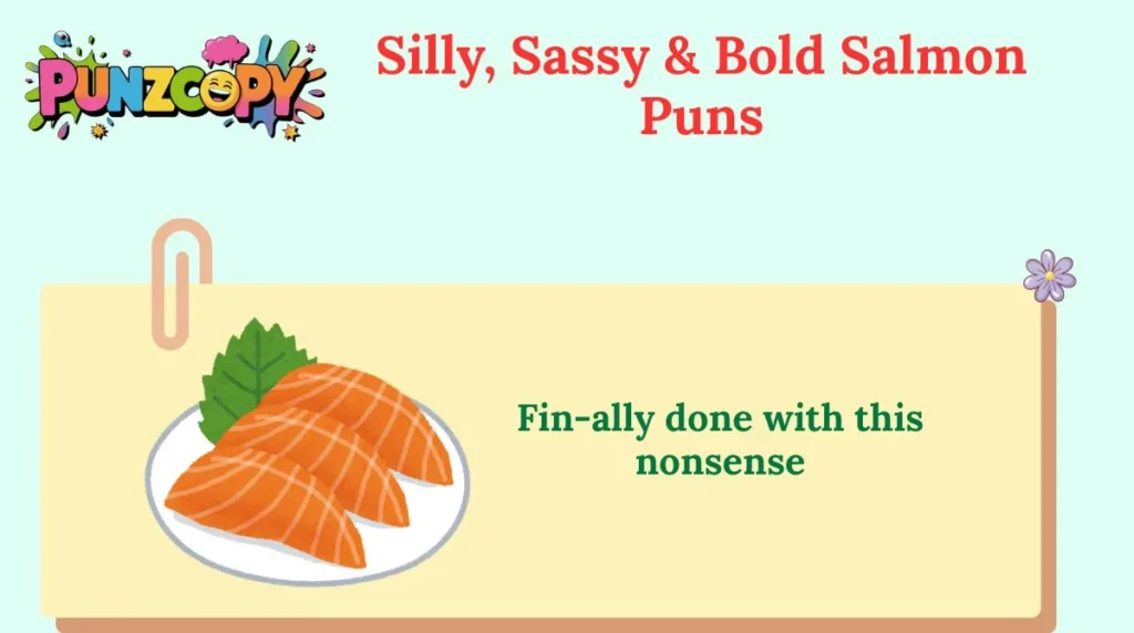 Silly, Sassy & Bold Salmon Puns
