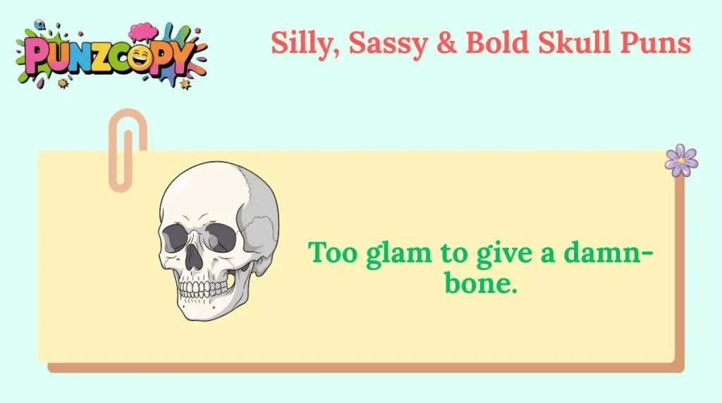 Silly, Sassy & Bold Skull Puns