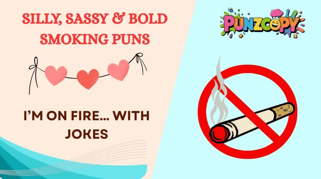 Silly, Sassy & Bold Smoking Puns