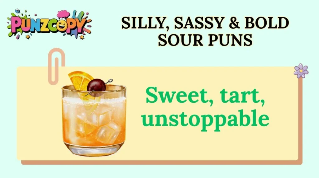 Silly, Sassy & Bold Sour Puns