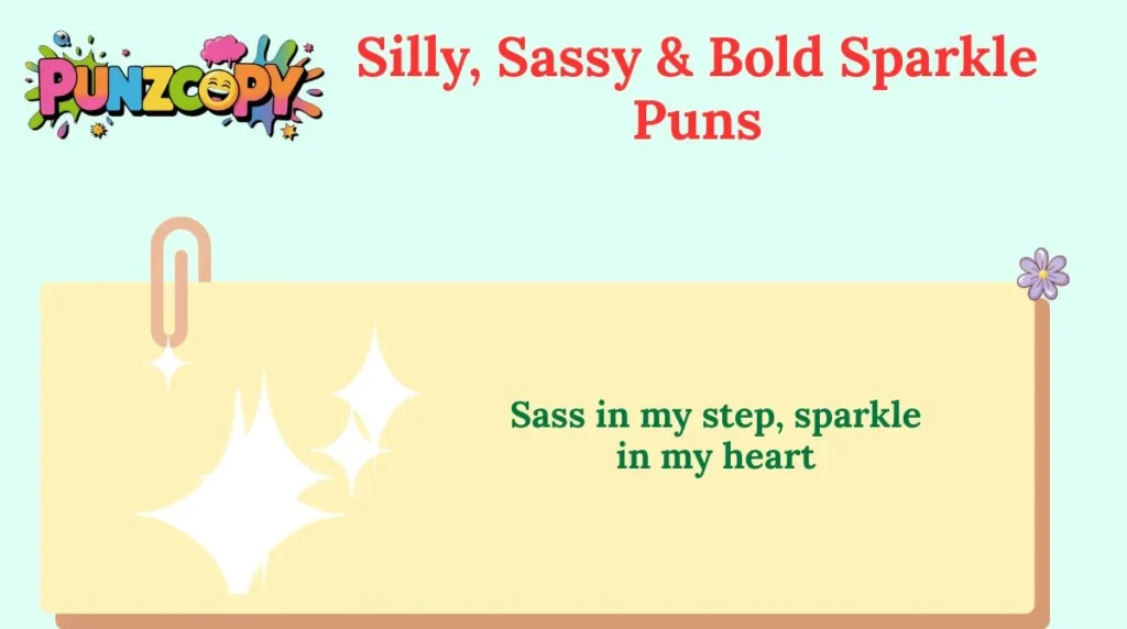Silly, Sassy & Bold Sparkle Puns