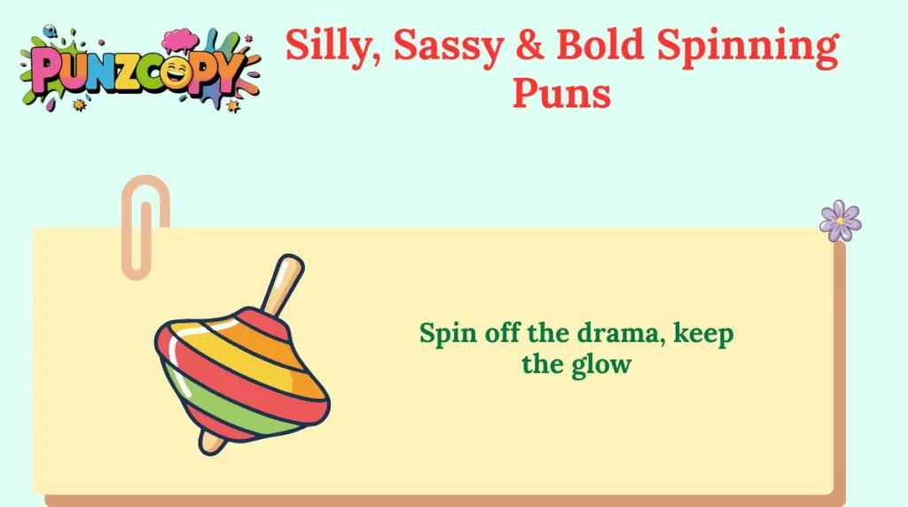 Silly, Sassy & Bold Spinning Puns