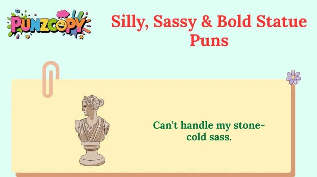 Silly, Sassy & Bold Statue Puns