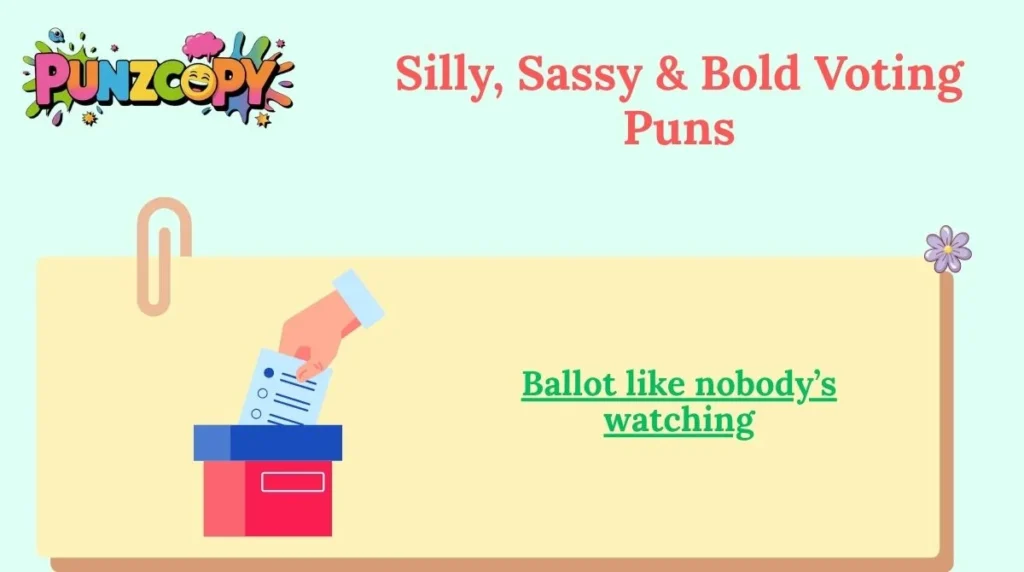 Silly, Sassy & Bold Voting Puns