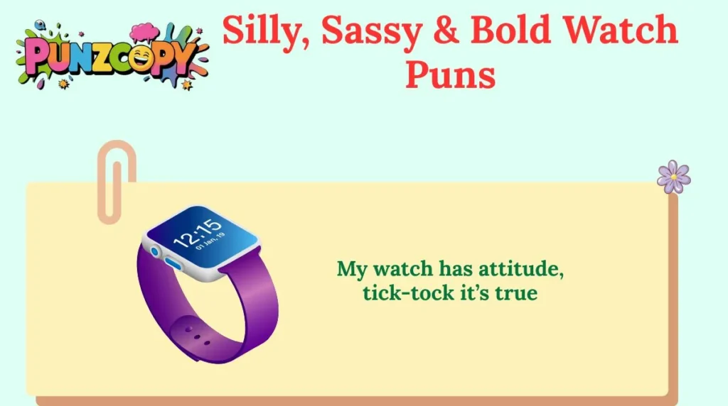 Silly, Sassy & Bold Watch Puns