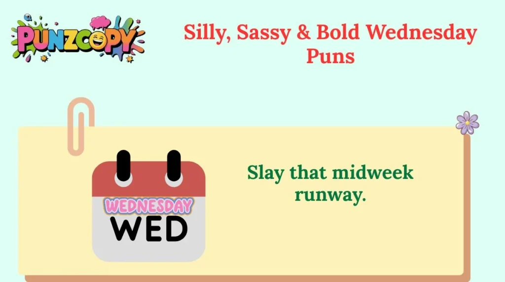 Silly, Sassy & Bold Wednesday Puns