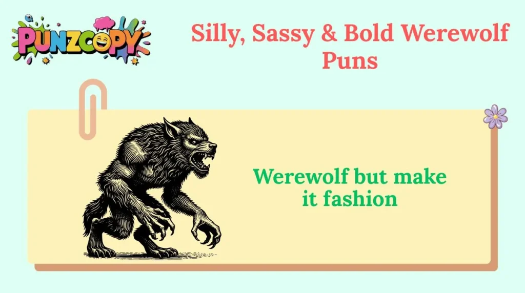 Silly, Sassy & Bold Werewolf Puns