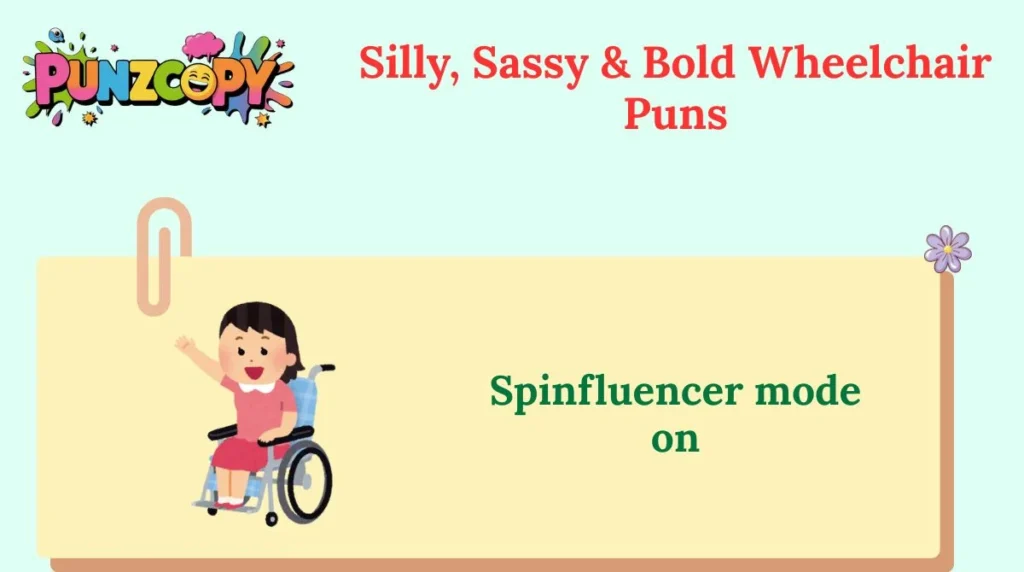 Silly, Sassy & Bold Wheelchair Puns