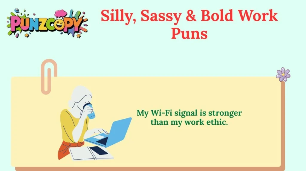 Silly, Sassy & Bold Work Puns