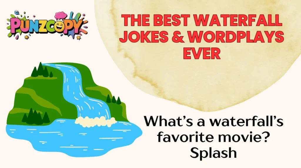 The Best Waterfall Jokes & Wordplays Ever
