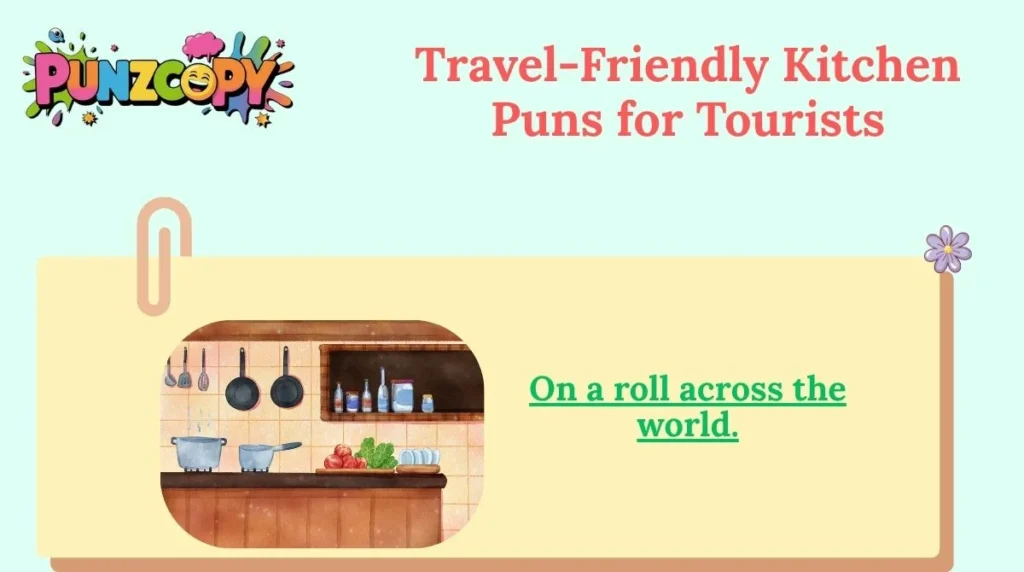 Travel-Friendly Kitchen Puns for Tourists