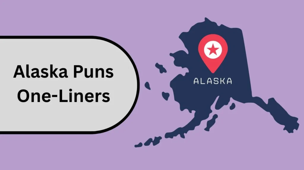 Alaska Puns One-Liners