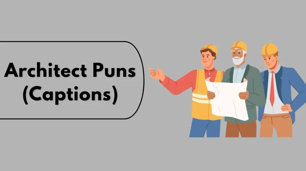 Architect Puns (Captions)