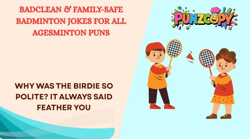 BadClean & Family-Safe Badminton Jokes for All Agesminton Puns