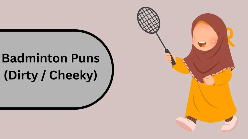 Badminton Puns (Dirty / Cheeky)