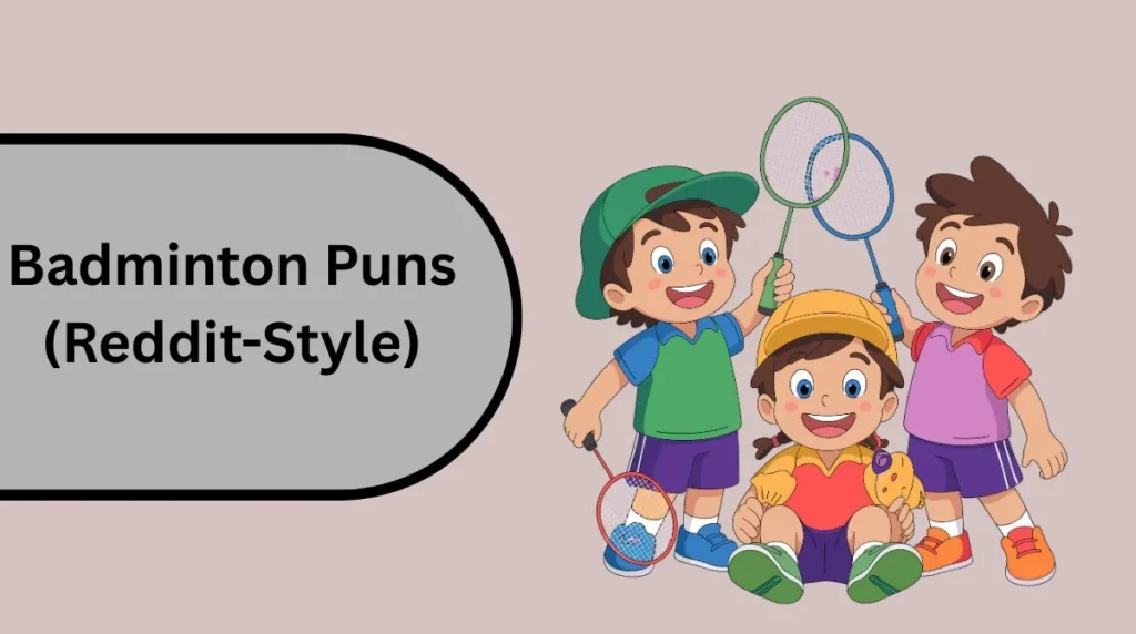 Badminton Puns (Reddit-Style)
