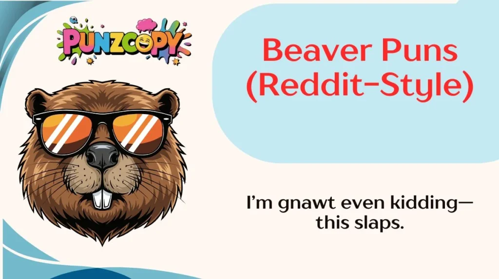 Beaver Puns (Reddit-Style)