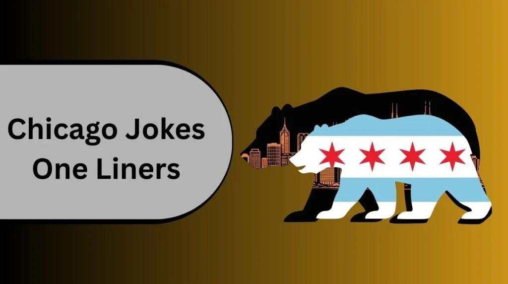 Chicago Jokes One Liners