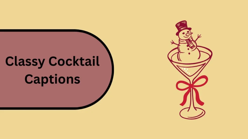 Classy Cocktail Captions