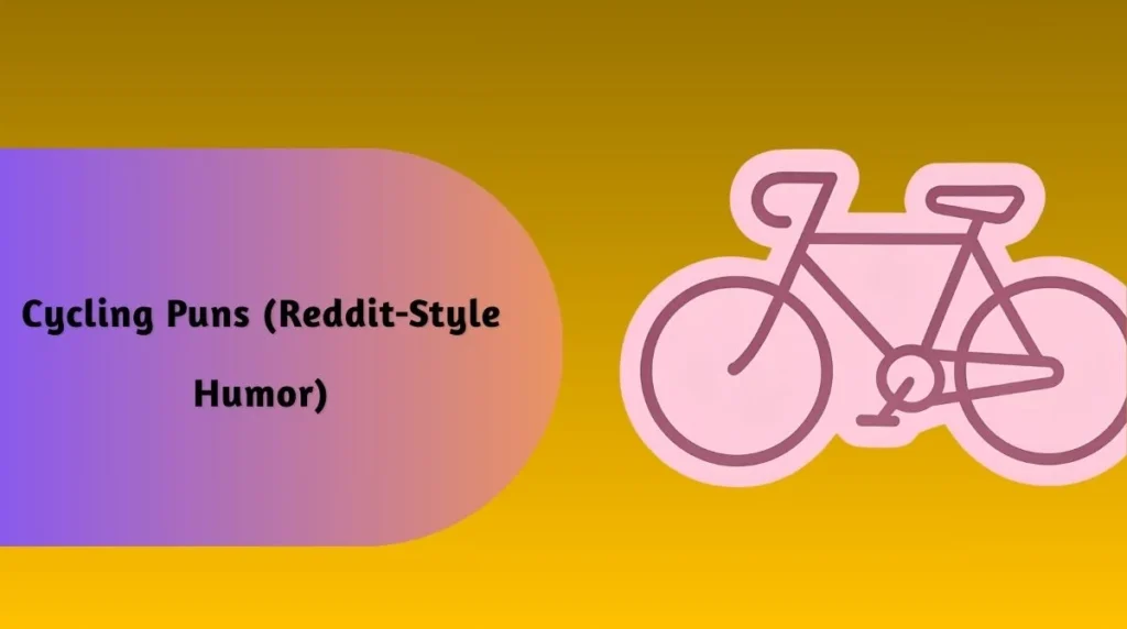 Cycling Puns (Reddit-Style Humor)