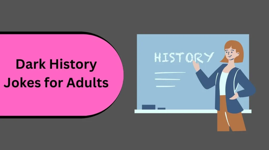 Dark History Jokes for Adults