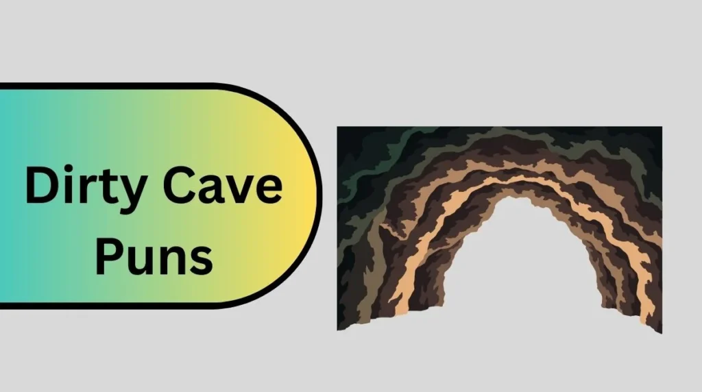 Dirty Cave Puns