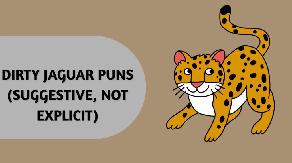 Dirty Jaguar Puns (Suggestive, Not Explicit)