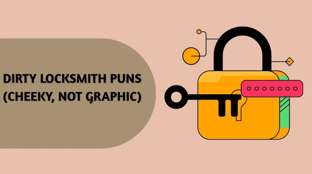 Dirty Locksmith Puns (Cheeky, Not Graphic)