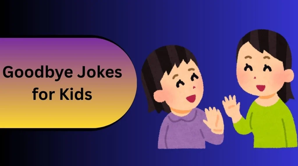 Goodbye Jokes for Kids