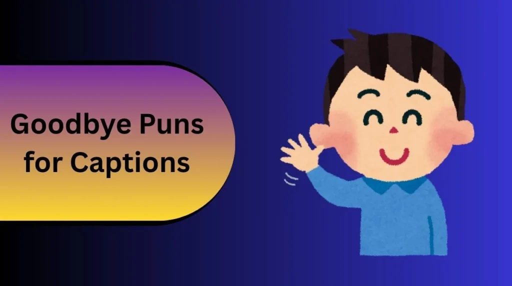 Goodbye Puns for Captions