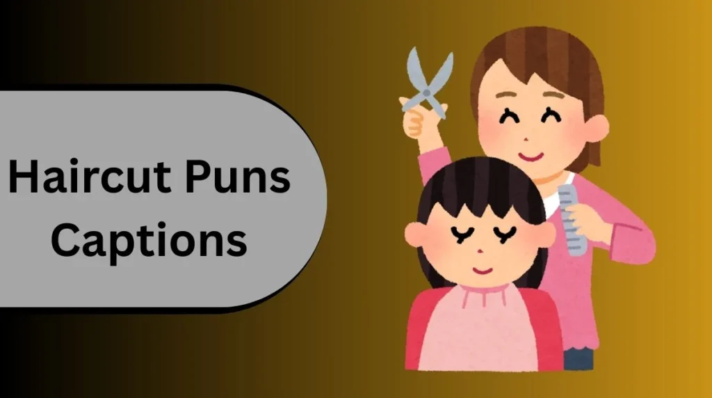 Haircut Puns Captions