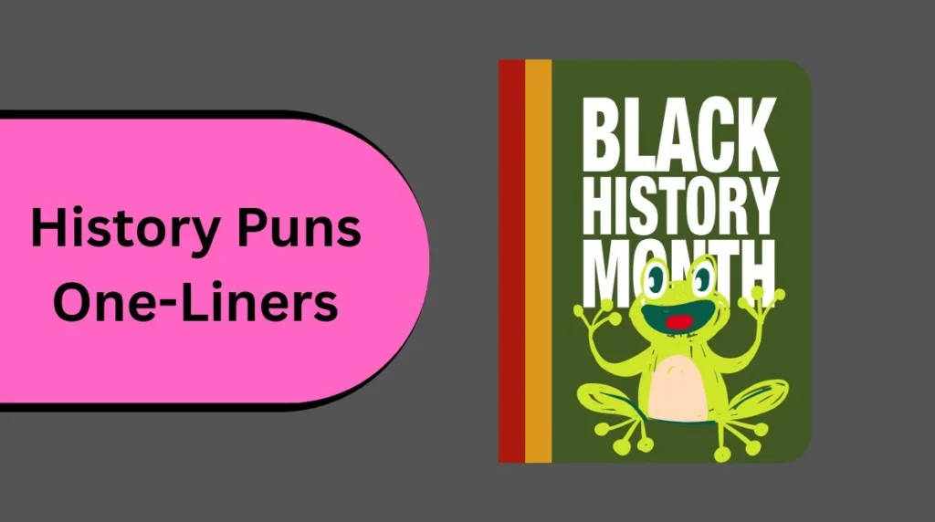 History Puns One-Liners