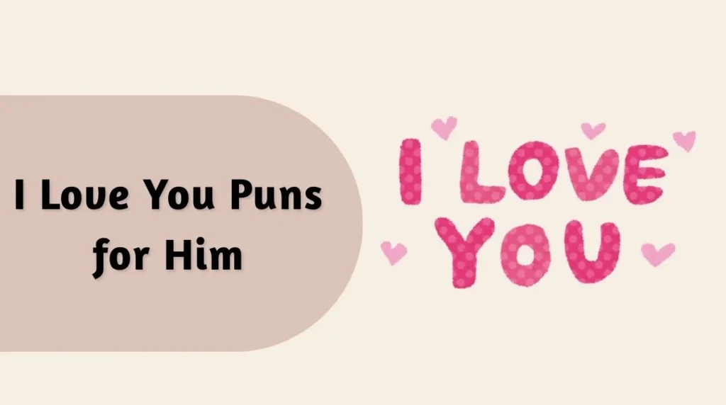 I Love You Puns for Him
