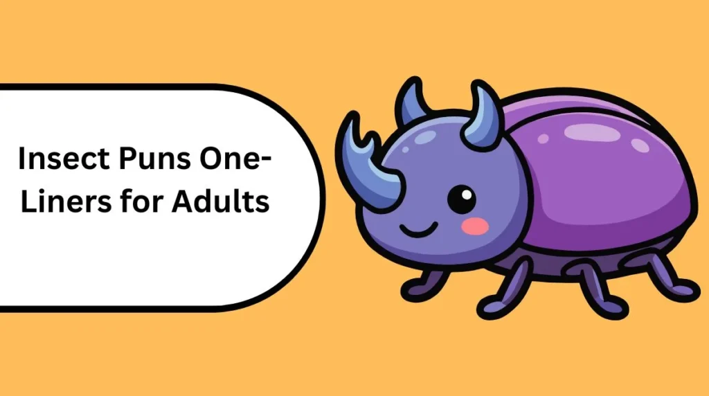 Insect Puns One-Liners for Adults