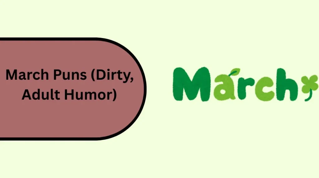 March Puns (Dirty, Adult Humor)