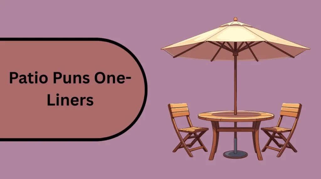 Patio Puns One-Liners