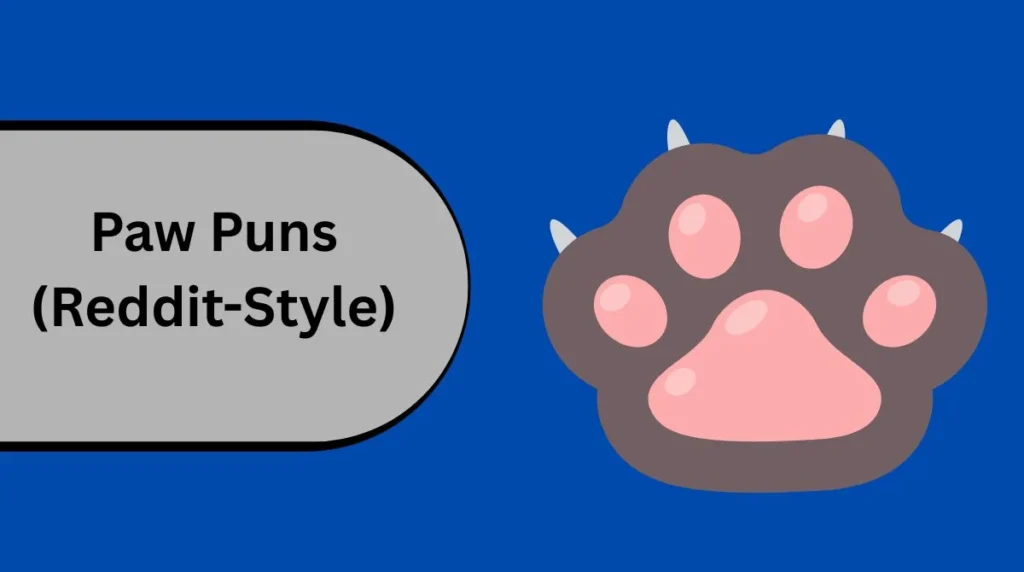 Paw Puns (Reddit-Style)
