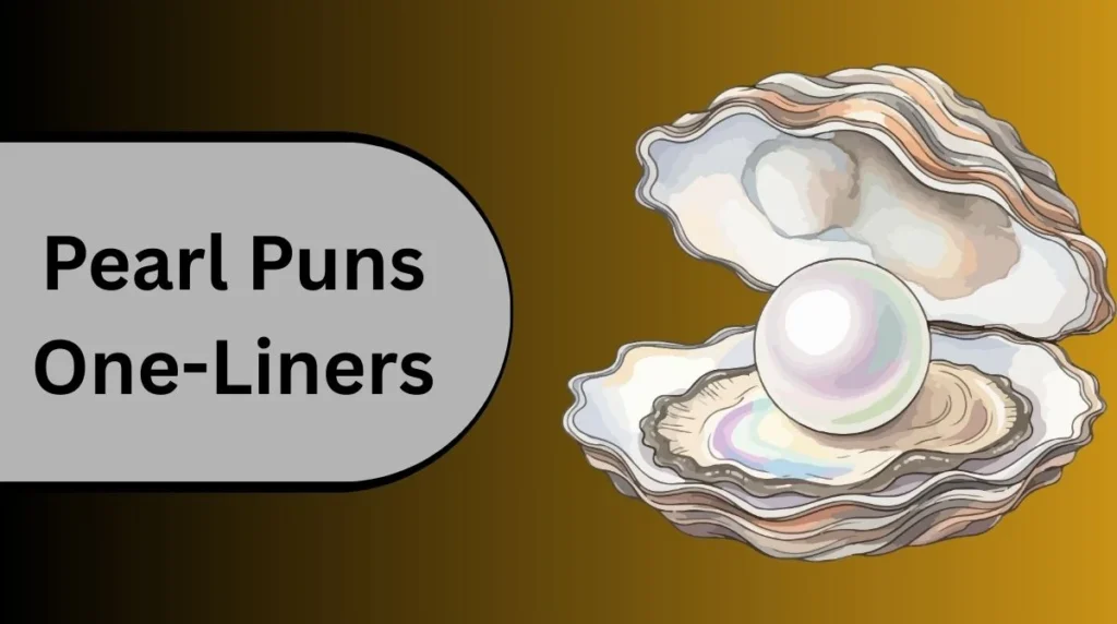 Pearl Puns One-Liners