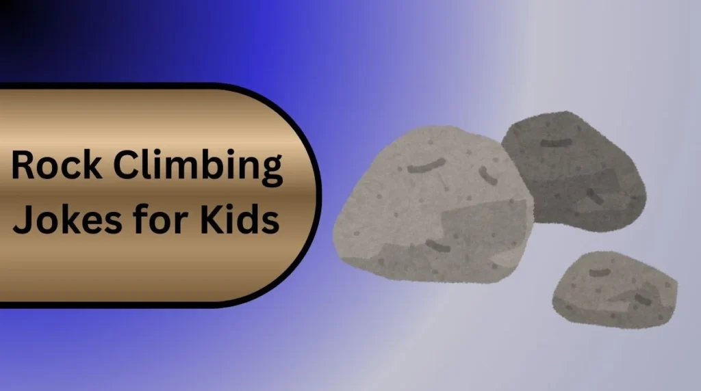 Rock Climbing Jokes for Kids