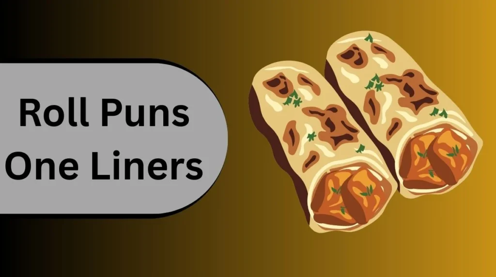 Roll Puns One Liners